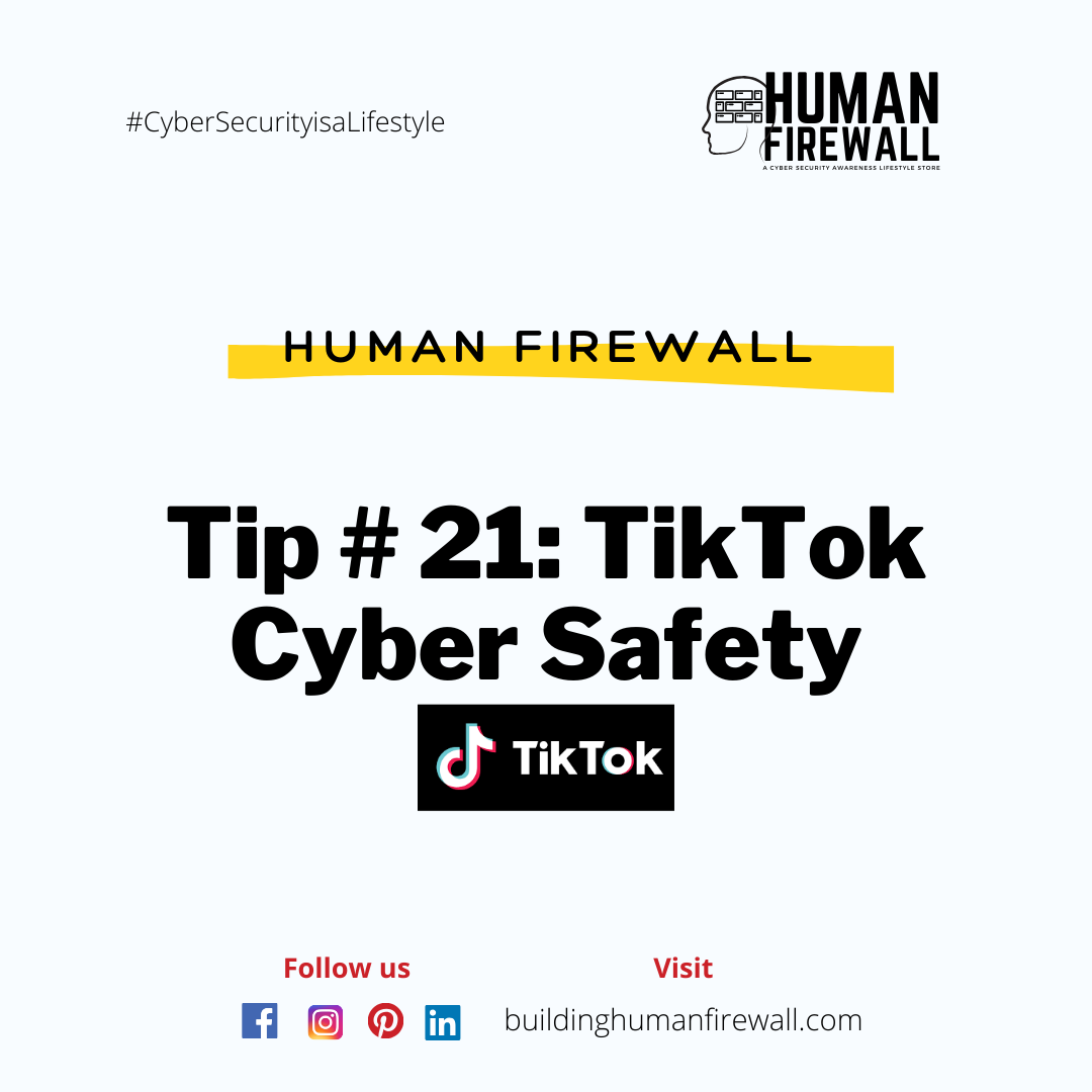 Human Firewall Tip # 21: TikTok Cyber Safety