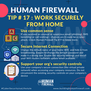 Human Firewall Tip # 17: Work "Securely" From Home