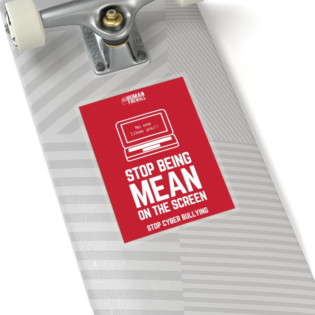 "Stop being mean on the screen" Custom Kiss-Cut Stickers