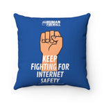 "Keep Fighting for Internet Safety" Custom Spun Polyester Square Pillow
