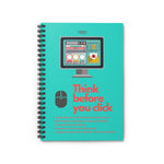 "Think Before You Click" Custom Spiral Notebook - Ruled Line