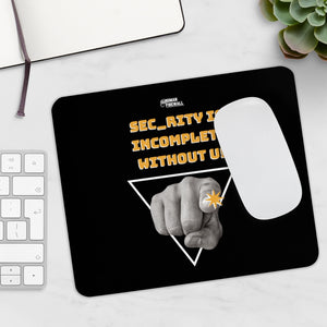 "Sec_rity is Incomplete Without U" Custom Mousepad
