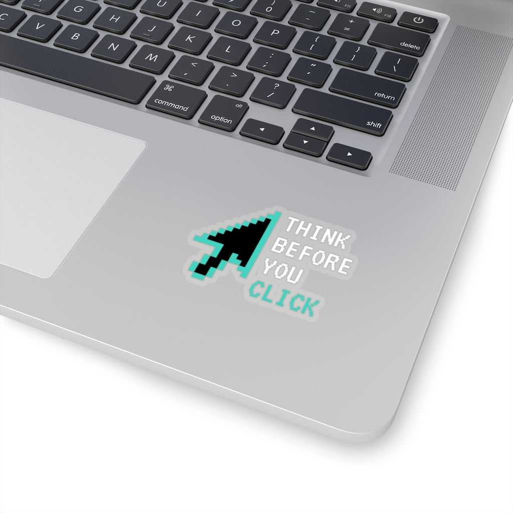 "Think Before You Click" Custom Kiss-Cut Stickers