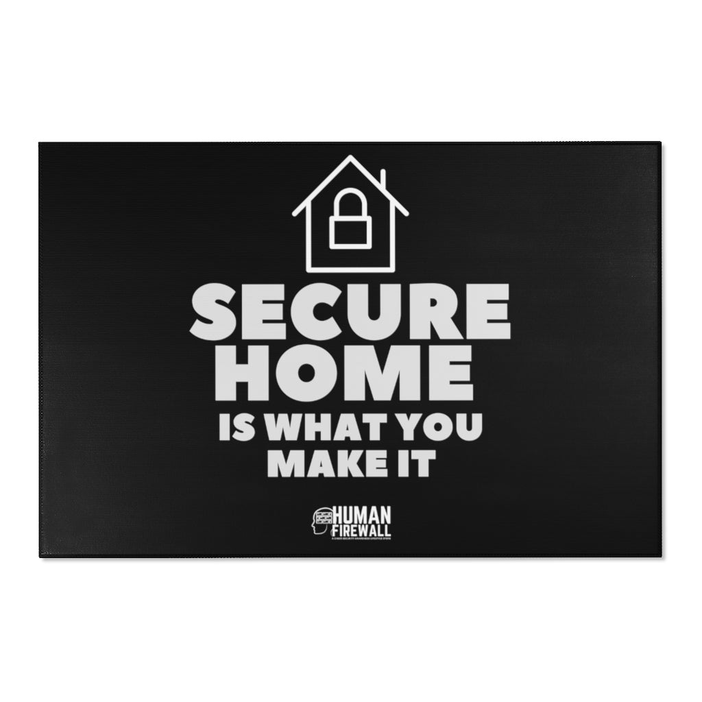 "Secure Home is what you make it" Custom Area Rugs