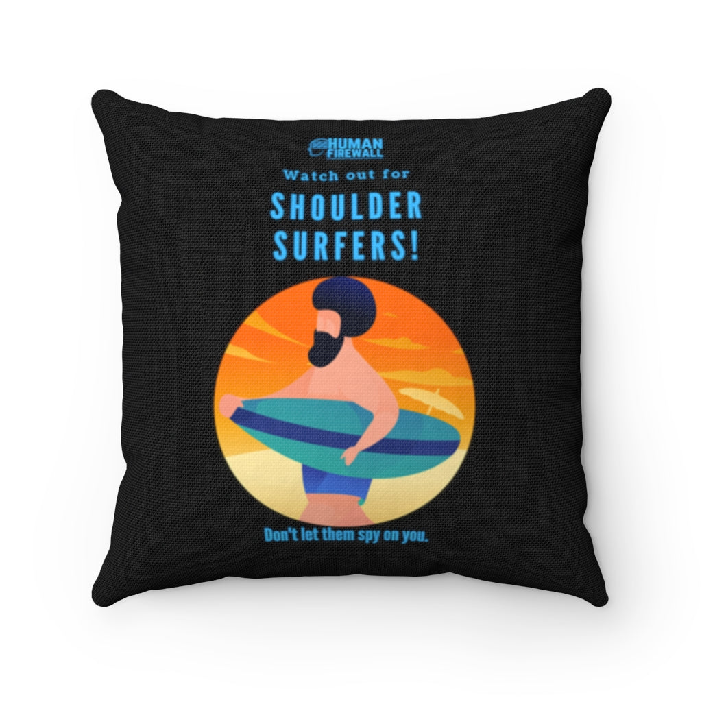 "Watch out for Shoulder Surfers" Custom Spun Polyester Square Pillow