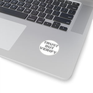 "Trust But Verify" Custom Kiss-Cut Stickers