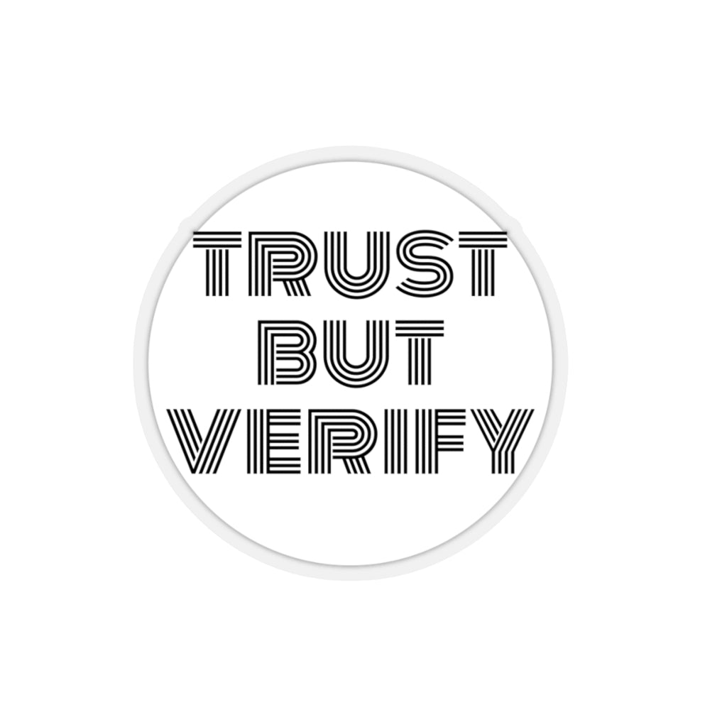 "Trust But Verify" Custom Kiss-Cut Stickers
