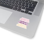 "Human Firewall" 3 Colors Custom Kiss-Cut Stickers