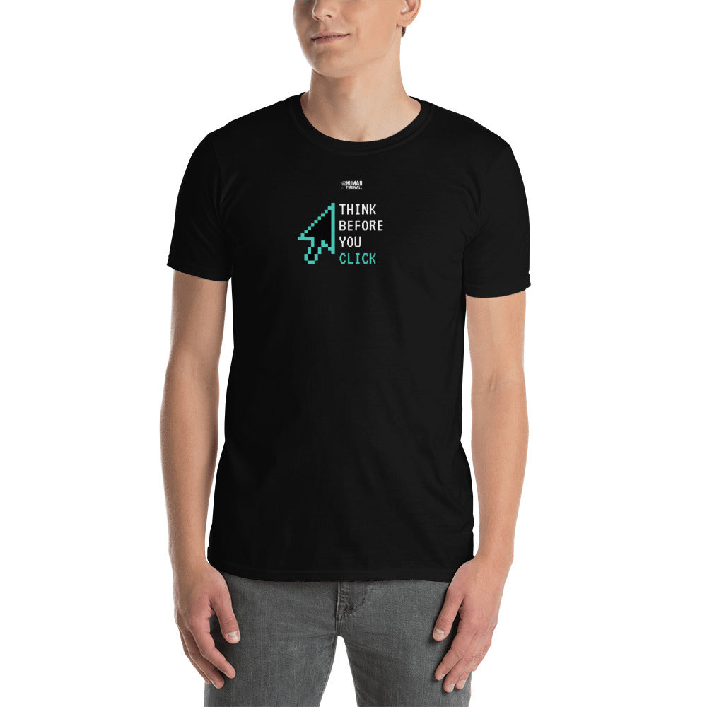 "Think Before You Click" Custom Unisex T-Shirt humanfirewall.myshopify.com
