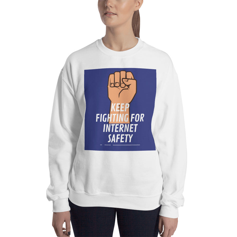 "Keep Fighting for Internet Safety" Cyber Security Custom Unisex Sweatshirt