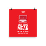 "Stop Being Mean on the Screen" Custom Sample Poster humanfirewall.myshopify.com