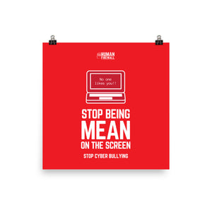 "Stop Being Mean on the Screen" Custom Sample Poster humanfirewall.myshopify.com