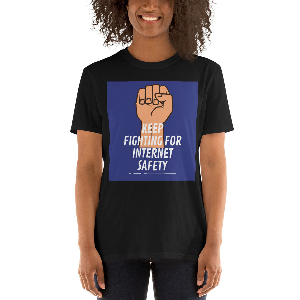 "Keep Fighting for Internet Safety" Custom Unisex T-Shirt humanfirewall.myshopify.com