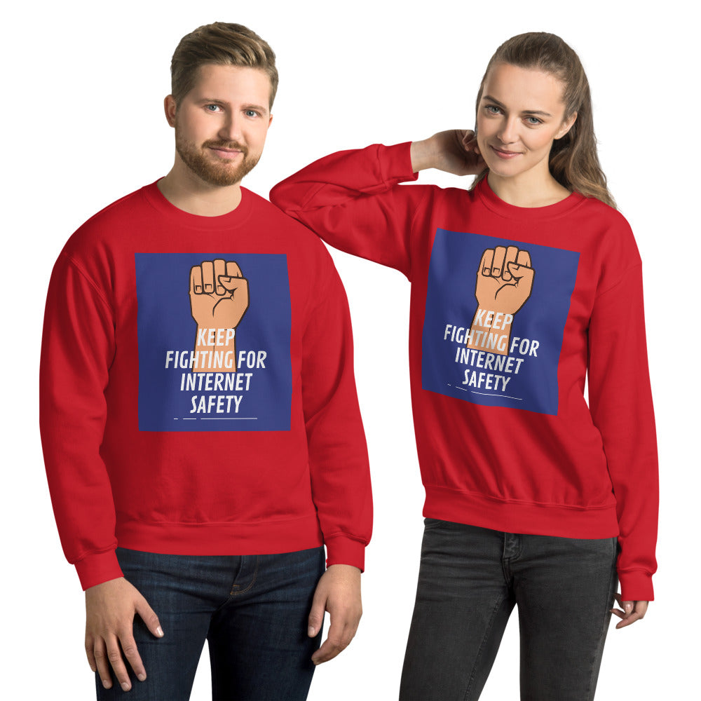 "Keep Fighting for Internet Safety" Custom Unisex Sweatshirt