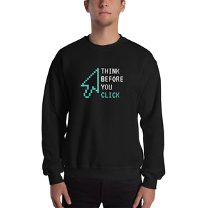 "Think Before You Click" Cyber Security Custom Unisex Sweatshirt