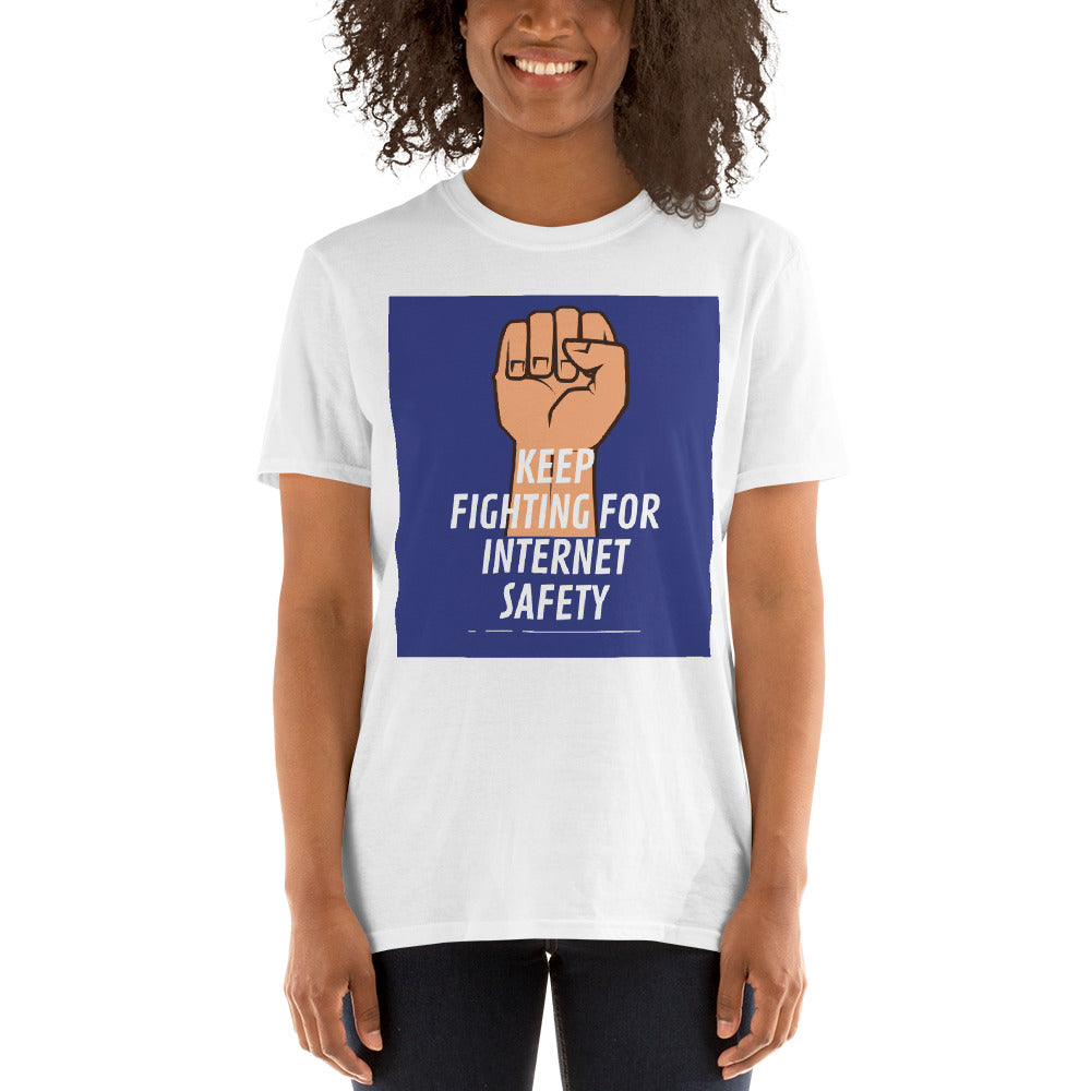 "Keep Fighting for Internet Safety" Custom Unisex T-Shirt humanfirewall.myshopify.com