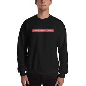 "Cyber Security is a Lifestyle" Custom Unisex Sweatshirt