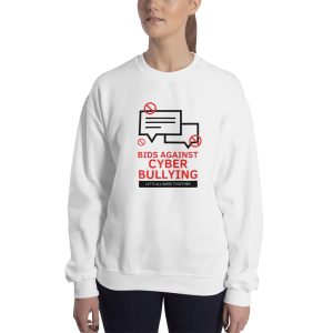 "Bid Against Cyber Bullying" Custom Women's Sweatshirt