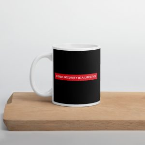 "Cyber Security is a Lifestyle" Custom Mug