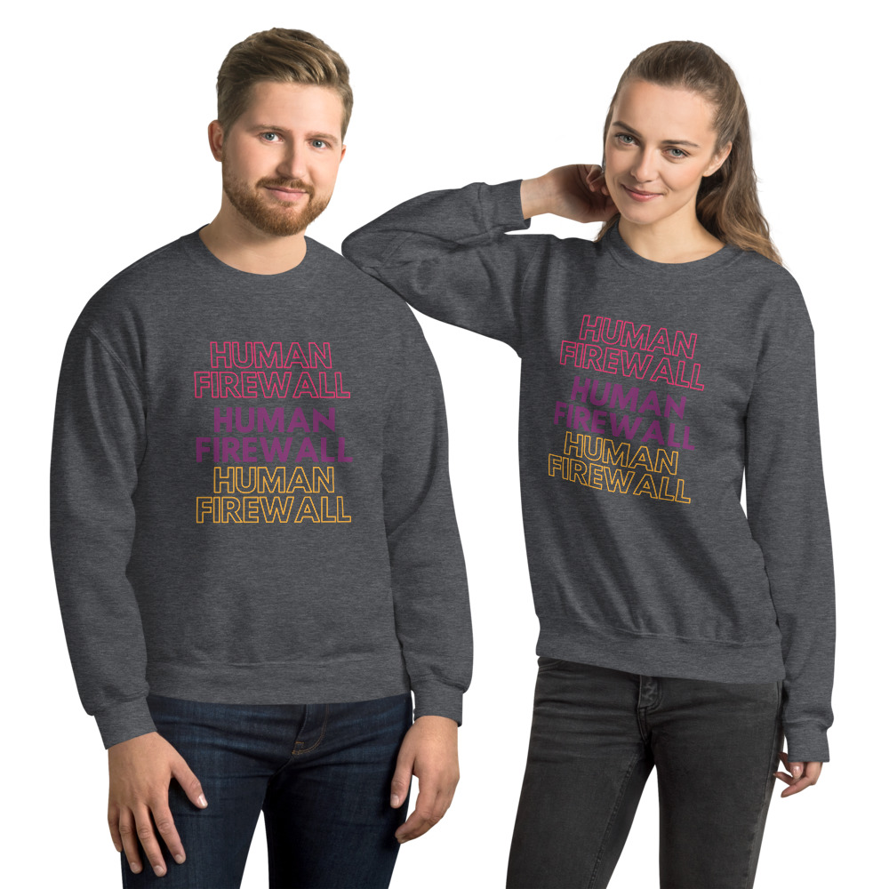 "Human Firewall" 3 Colors Custom Unisex Sweatshirt - Image 3